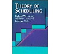 Theory of Scheduling Louis W. Miller, Richard W. Conway, William L. Maxwell (Auteur)