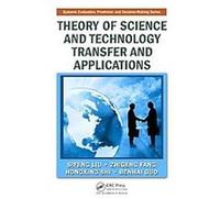 Theory of Science and Technology Transfer and Applications, Systems Evaluation, Prediction and Decision-making Benhai Guo, Hongxing Shi, Siegeng Liu, Zhigeng Fang (Auteur)