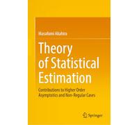 Theory of Statistical Estimation: Contributions to Higher Order Asymptotics and Non-Regular Cases