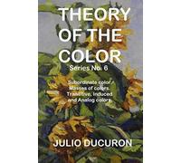 Theory Of The Color: Subordinate Color. Masses Of Colors. Transitive, Induced And Analog Colors.