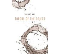 Theory of the Object by Thomas Nail Thomas Nail (Auteur)