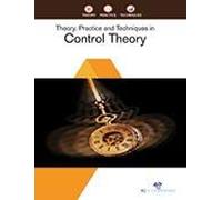 Theory, Practice And Techniques In Control Theory