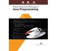 Theory, Practice And Techniques In Java Programming
