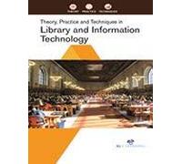 Theory, Practice And Techniques In Library And Information Technology