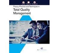 Theory, Practice And Techniques In Total Quality Management