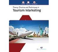 Theory, Practice And Techniques In Tourism Marketing