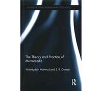 Theory & Practice Of Microcredit Wahiduddin University Of Dhaka Mahmud, Osmani Bhangladesh , Uk S R Ulster University (Auteur)