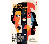 Theory Reimagined: Voices of Sociologists from Around the World