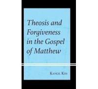Theosis And Forgiveness In The Gospel Of Matthew