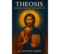 Theosis: Becoming What You Were Made For