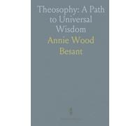Theosophy: A Path to Universal Wisdom: An open inquiry into religion, science, and spiritual unity for personal and social harmony