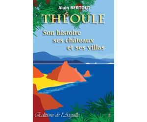 THEOULE son histoire, ses châteaux et ses villas