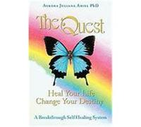 Thequest: Heal Your Life, Change Your Destiny Ariel, Phd Aurora Juliana (Auteur)