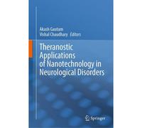 Theranostic Applications Of Nanotechnology In Neurological Disorders