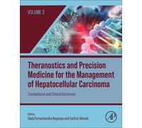 Theranostics and Precision Medicine for the Management of Hepatocellular Carcinoma Volume 3 Theranostics and Precision Medicine for the Management of Hepatocellular Carcinoma Volume 3 (Auteur)