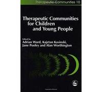 Therapeutic Communities for Children and Young People, Therapeutic Communities, 10 Adrian Ward, Alan Worthington, Jane Pooley, Kajelan Kasinski (Auteur)