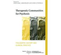 Therapeutic Communities for Psychosis by John Gale John Gale (Auteur)