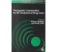 Therapeutic Communities for the Treatment of Drug Users, Therapeutic Communities Series Barbara Rawlings, Rowdy Yates (Auteur)