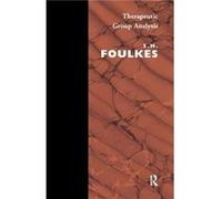 Therapeutic Group Analysis by S.H. Foulkes Anna Freud (Auteur)