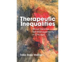 Therapeutic Inequalities: Mood Disorder Self-management in Chicago