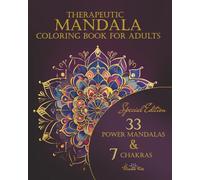 Therapeutic Mandala Coloring Book for Adults: 33 Power Mandalas & 7 Chakra Designs for Relaxation, Self-Discovery & Healing (SPECIAL EDITION): ... Emotional Insight, and Personal Growth