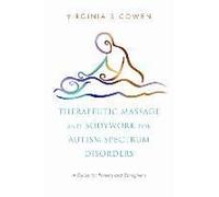 Therapeutic Massage And Bodywork For Autism Spectrum Disorders
