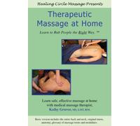 Therapeutic Massage at Home: Learn to Rub People