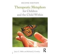 Therapeutic Metaphors For Children And The Child Within