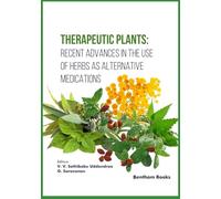Therapeutic Plants: Recent Advances in the Use of Herbs as Alternative Medications