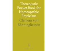 Therapeutic Pocket-Book for Homeopathic Physicians: For Patient Bedside Use and Materia Medica Study
