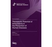 Therapeutic Potential Of Antioxidants In The Prevention Of Human Diseases