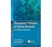 Therapeutic Potential of Marine Biotoxins: From Poison to Pharmacy