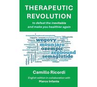 THERAPEUTIC REVOLUTION: to defeat the inevitable and make you healthier again