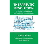 THERAPEUTIC REVOLUTION: to defeat the inevitable and make you healthier again