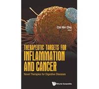 Therapeutic Targets for Inflammation and Cancer: Novel Therapies for the Digestive Tract - [Livre en VO] Chi - Hin Cho (Auteur)