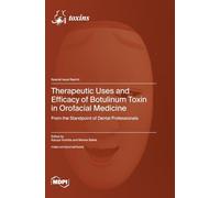 Therapeutic Uses and Efficacy of Botulinum Toxin in Orofacial Medicine: From the Standpoint of Dental Professionals