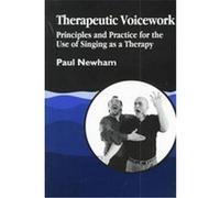 Therapeutic Voicework, Art Therapies Series Paul Newham (Auteur)