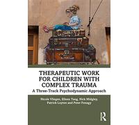 Therapeutic Work for Children with Complex Trauma