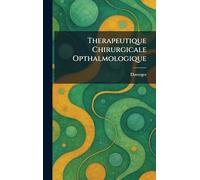 Therapeutique chirurgicale opthalmologique