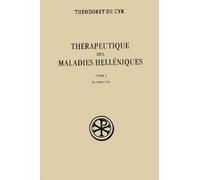 Thérapeutique des maladies helléniques - tome 1 volume 57 Livres I-VI (1)