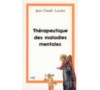 Thérapeutique des maladies mentales Jean-Claude Larchet (Auteur)