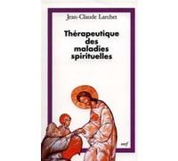 Thérapeutique des maladies spirituelles Jean-Claude Larchet (Auteur)