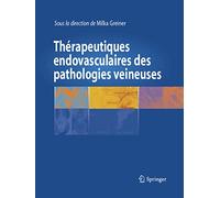 Thérapeutiques endovasculaires des pathologies veineuses