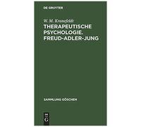 Therapeutische Psychologie. Freud-Adler-Jung