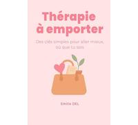 Thérapie à emporter: 110 clés pour aller mieux, où que tu sois
