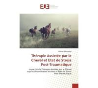 Thérapie Assistée par le Cheval et Etat de Stress Post-Traumatique - Hélène Abbruzzese - Universitaires Europeennes - broché - Essai