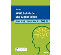 Therapie-Basics ADHS bei Kindern und Jugendlichen: Mit E-Book inside und Arbeitsmaterial