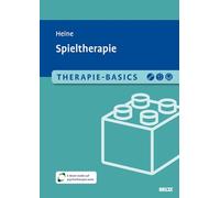 Therapie-Basics Spieltherapie: Mit E-Book inside und Arbeitsmaterial