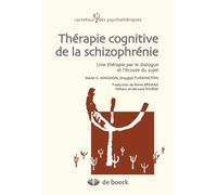 Thérapie cognitive de la schizophrénie Une thérapie par le dialogue et l'écoute du sujet - David Kingdon - De Boeck Supérieur - broché - Etude