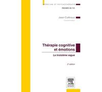 Thérapie cognitive et émotions La troisième vague - Jean Cottraux - Elsevier Masson - broché - Essai